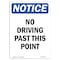 Signmission Safety Sign, OSHA Notice, 24" Height, Aluminum, No Driving Past This Point Sign, Portrait OS-NS-A-1824-V-14496 - alternate 1